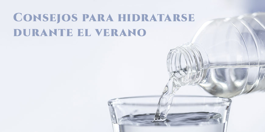 3 Consejos para hidratarse adecuadamente en verano